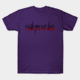 Wish You Were Here T-Shirt